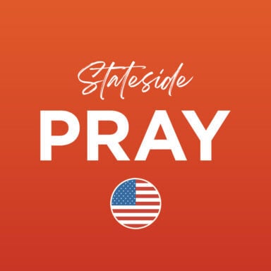 Stateside Prayer Requests